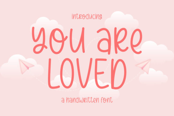 You Are Loved: A Modern Script Handwritten Font for Creative Projects